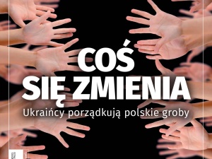 Najnowszy numer Tygodnika Solidarność: Coś się zmienia - Ukraińcy porządkują polskie groby