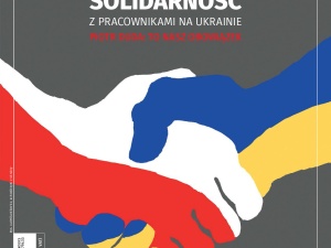 Najnowszy numer „Tygodnika Solidarność”: Solidarność z pracownikami na Ukrainie. Piotr Duda: To nasz obowiązek 