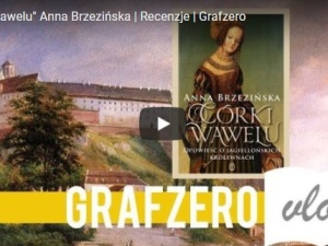 [Video] Grafzero vlog: "Recenzja książki "Córki Wawelu" Anny Brzezińskiej