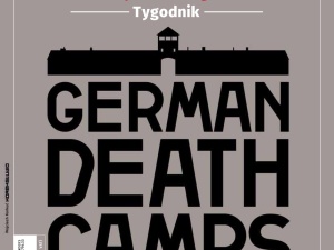 Najnowszy Tygodnik Solidarność: #GermanDeathCamps Społecznicy wyręczają państwo