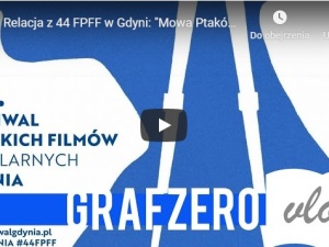 [Grafzero vlog] #2 Relacja z 44 FPFF w Gdyni: "Mowa Ptaków", "Ikar" i "Supernova".
