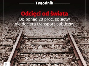 Najnowszy Tygodnik Solidarność: do ponad 20 proc. sołectw w Polsce nie dociera transport publiczny