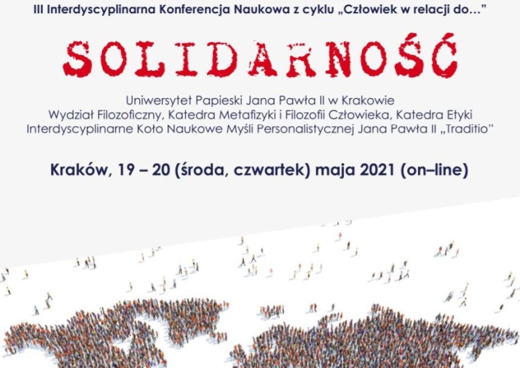 III Ogólnopolska Konferencja Interdyscyplinarna z cyklu „Człowiek w relacji do...”. Tematem przewodnim: Solidarność
