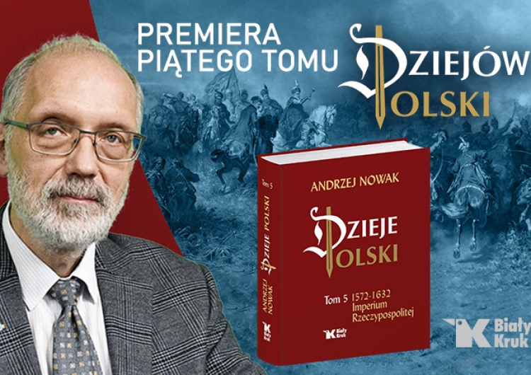  [Na żywo] Uroczysta premiera piątego tomu „Dziejów Polski” prof. Andrzeja Nowaka