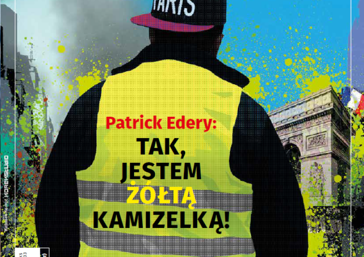 Najnowszy numer "Tygodnika Solidarność": Patrick Edery - Tak, jestem Żółtą Kamizelką!