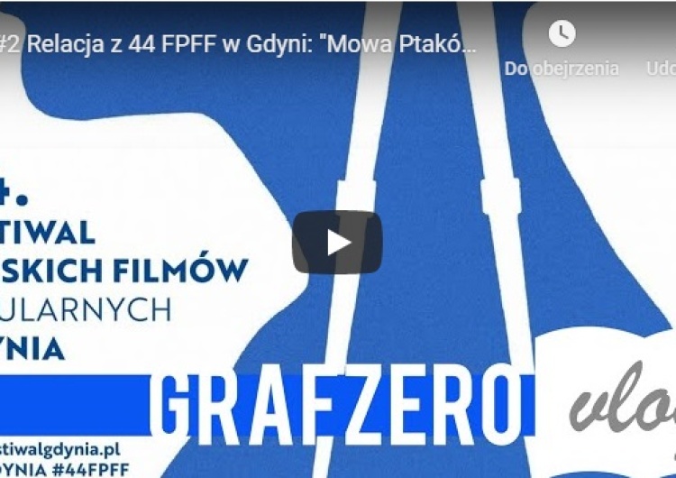  [Grafzero vlog] #4 Relacja z 44 FPFF w Gdyni: "Ukryta gra" i "Boże Ciało"