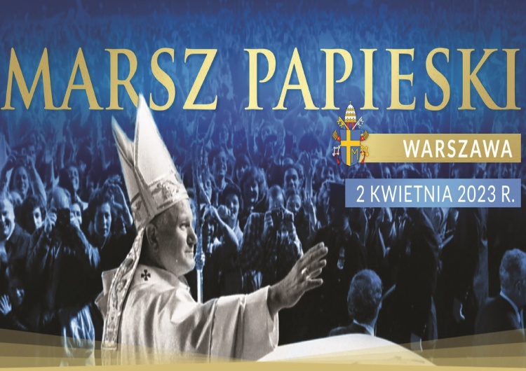 fot. mat. organizatora 2 kwietnia w Warszawie w 18. rocznicę śmierci św. Jana Pawła II przejdzie Marsz Papieski. Jesteśmy mu to winni!