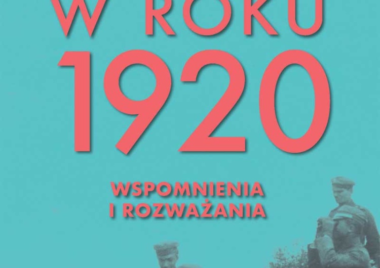  Lucjan Żeligowski: Wojna w roku 1920