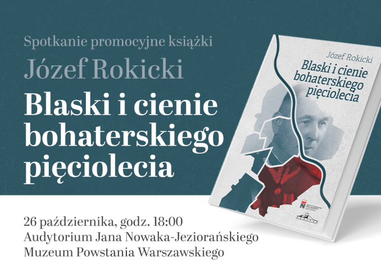  Książka-legenda ponownie w obiegu - „Blaski i cienie bohaterskiego pięciolecia” Józef Rokicki